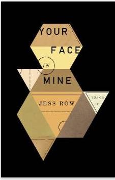 Image: cover of a book with the title "Your Face in Mine," by Jess Row, with geometric patterns of hexagons, triangles and parallelograms.
